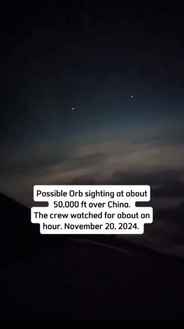 Pilot Records Multiple Uap Orbs At 50, 000 Ft Above China - 20th November 2024